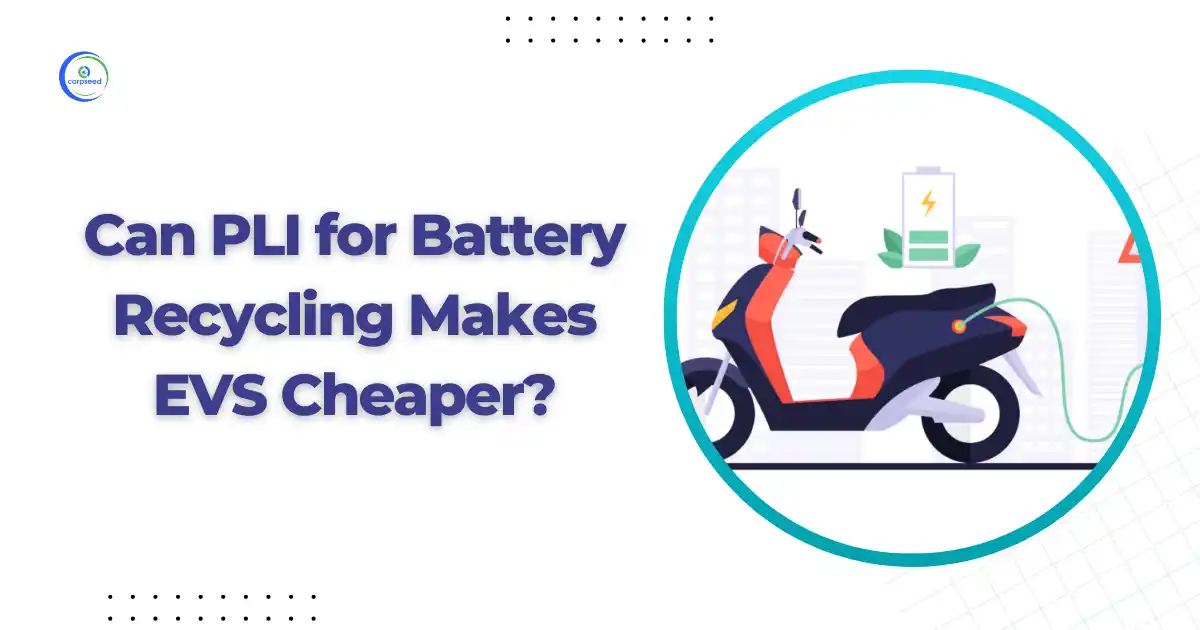 Can_PLI_for_Battery_Recycling_Makes_EVS_Cheaper_Corpseed.webp