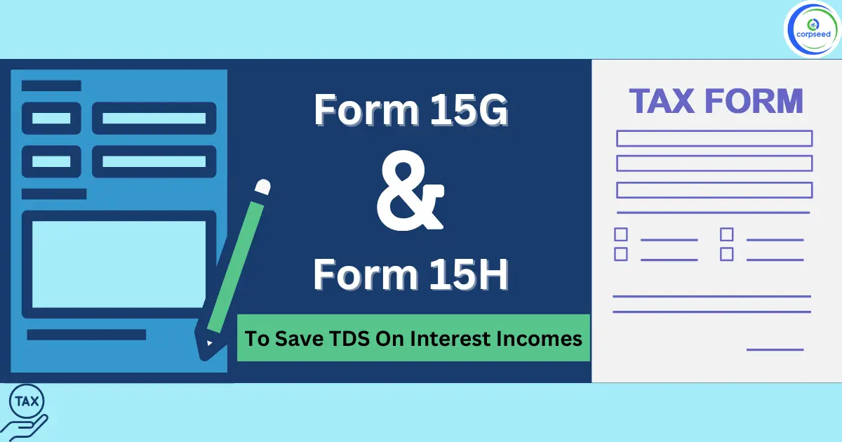 Form_15G_and_Form_15H_Corpseed.webp