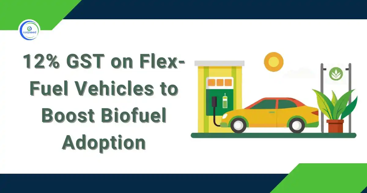 GST_on_Flex-Fuel_Vehicles_to_Boost_Biofuel_Adoption_Corpseed.webp