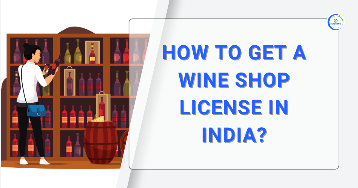 How_To_Get_A_Wine_Shop_License_In_India_Corpseed.webp