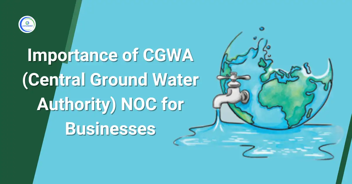 Importance_of_CGWA_NOC_for_Businesses_Corpseed.webp