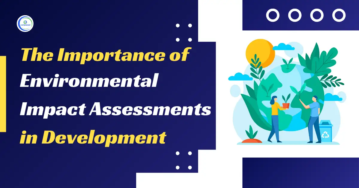 Importance_of_Environmental_Impact_Assessments_in_Development_Corpseed.webp