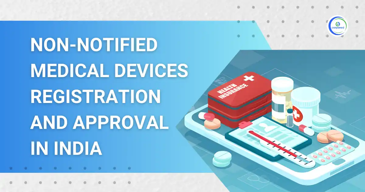 Non-Notified_Medical_Devices_Registration_and_Approval_in_India_Corpseed.webp