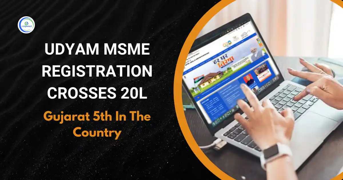 Udyam_MSME_Registration_Crosses_20L_Gujarat_5th_In_The_Country_Corpseed.webp