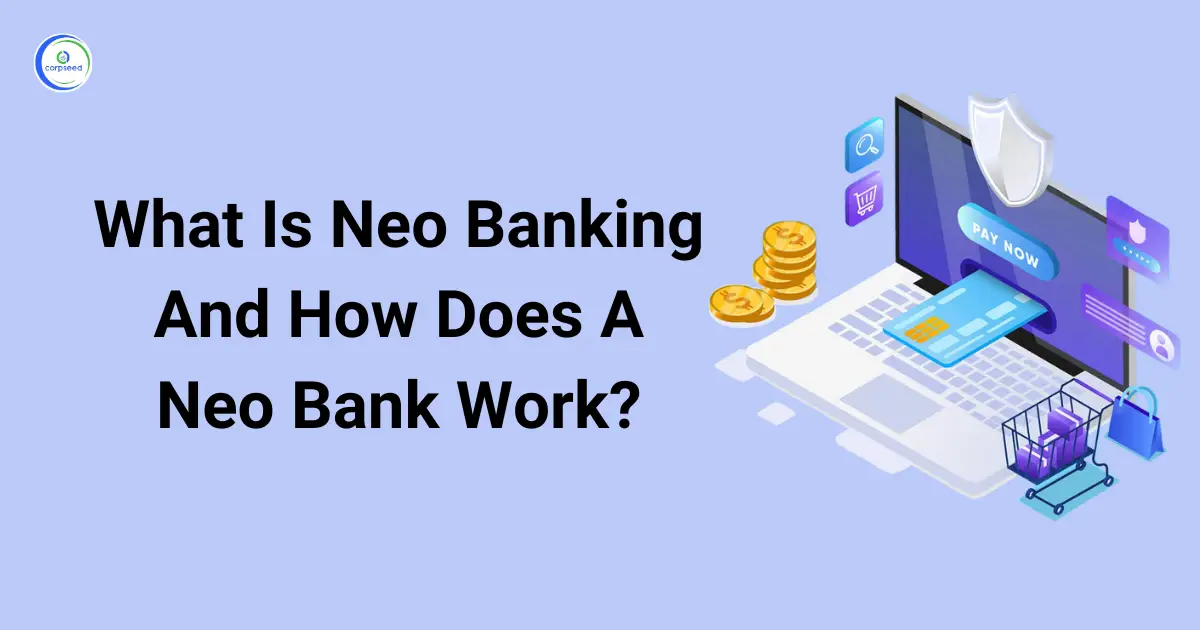 What_Is_Neo_Banking_And_How_Does_A_Neo_Bank_Work_Corpseed.webp