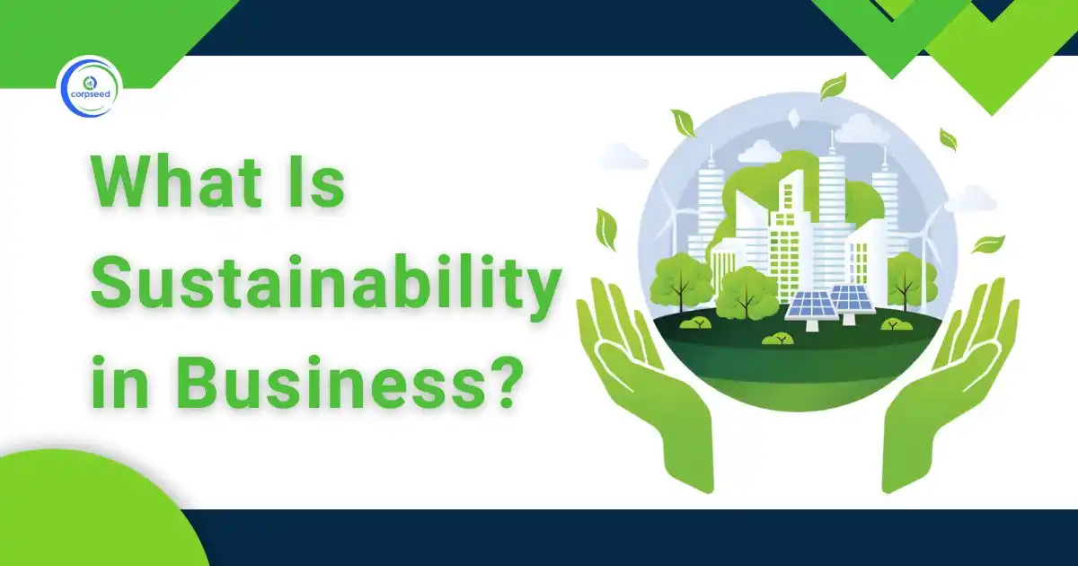 What_Is_Sustainability_in_Business_Corpseed.webp